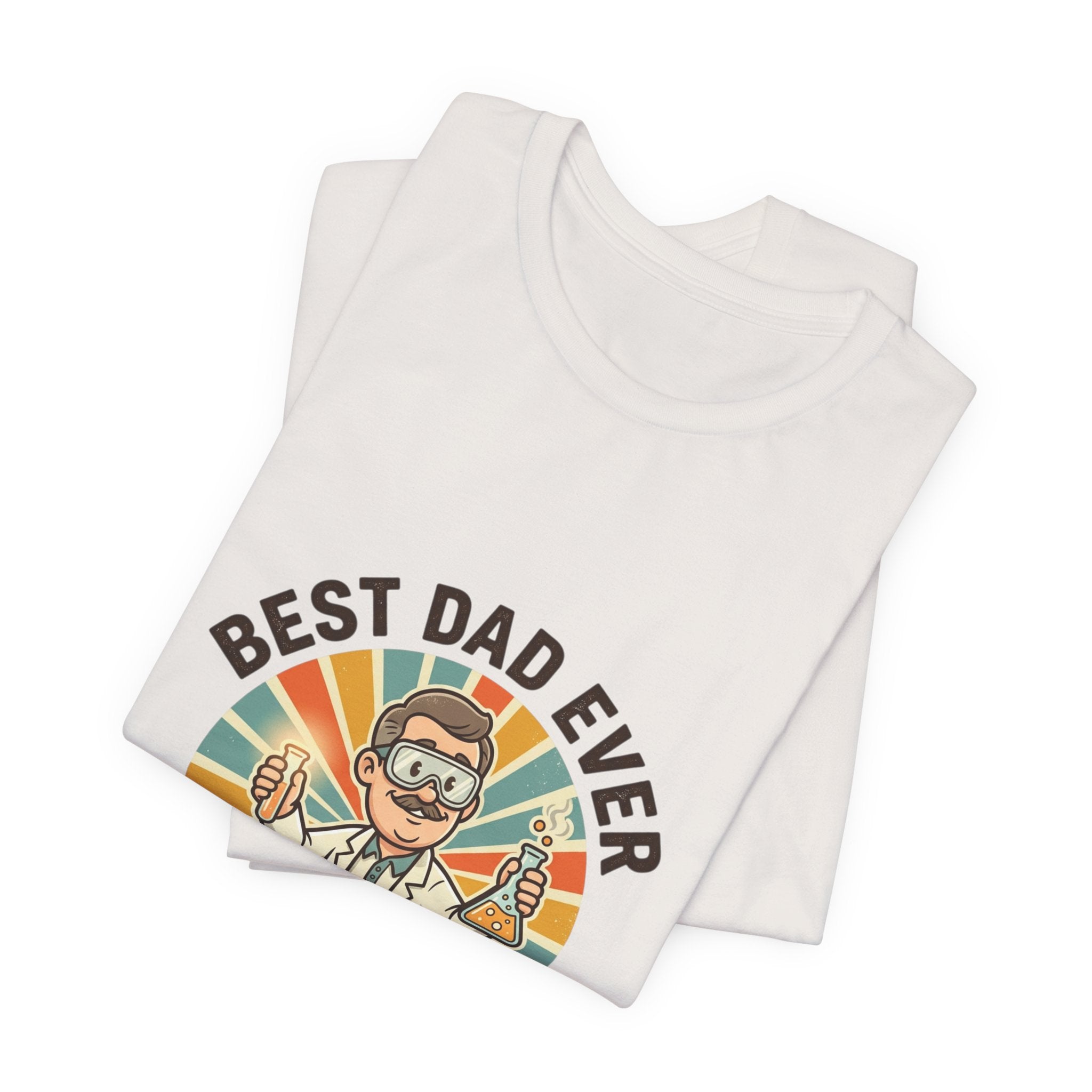 Best Scientist Dad Ever T-Shirt | Father’s Day, Scientist, Chemist, Professor
