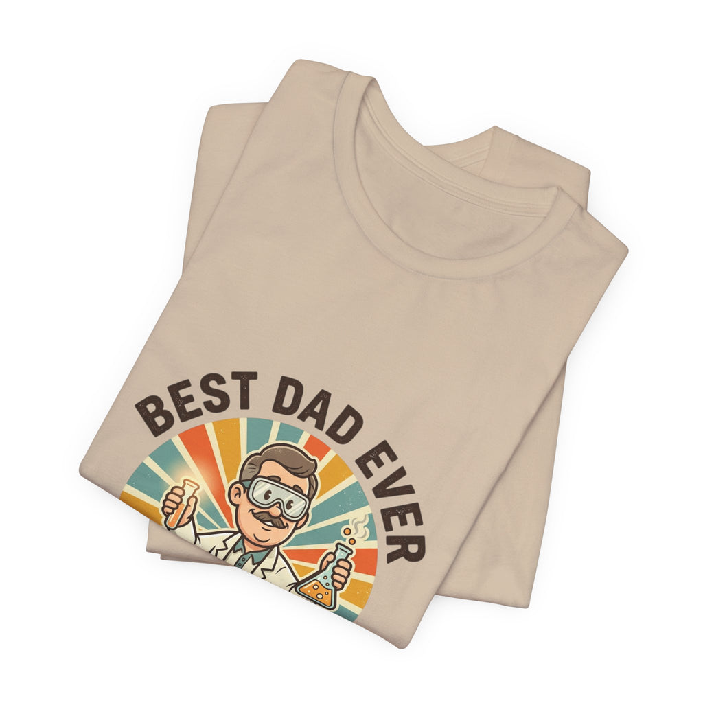 Best Scientist Dad Ever T-Shirt | Father’s Day, Scientist, Chemist, Professor