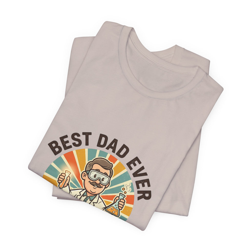 Best Scientist Dad Ever T-Shirt | Father’s Day, Scientist, Chemist, Professor
